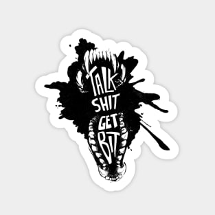 Talk Shit, Get Bit Sticker